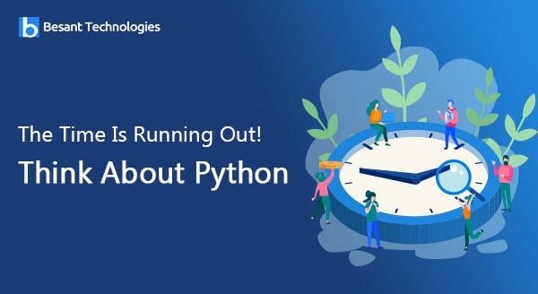 The Time Is Running Out Think About Python