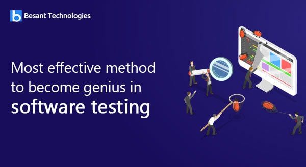 Most Effective Method to Become Genius in Software Testing