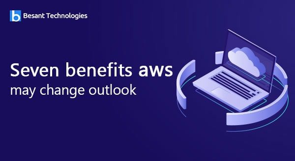 Seven Benefits AWS May Change Outlook