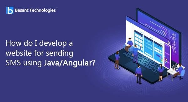 How do i Develop a Website for Sending SMS Using Java or Angular