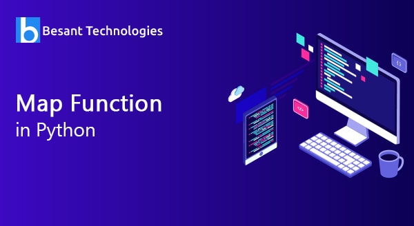 Map Function In Python With Examples Besant Technologies